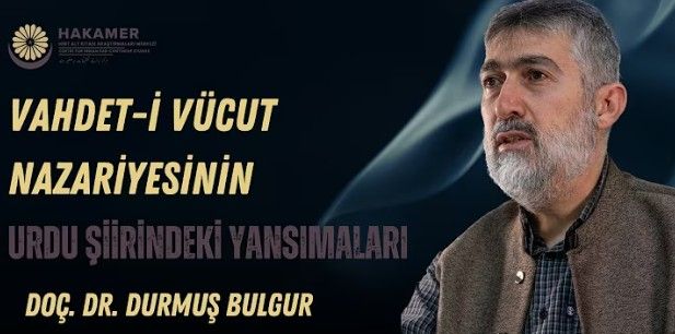 Vahdet-i Vücut Nazariyesinin Urdu Şiirindeki Yansımaları | Doç.Dr. Durmuş Bulgur