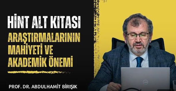 Hint Alt Kıtası Araştırmalarının Mahiyeti ve Akademik Önemi | Prof. Dr. Abdulhamit Birışık